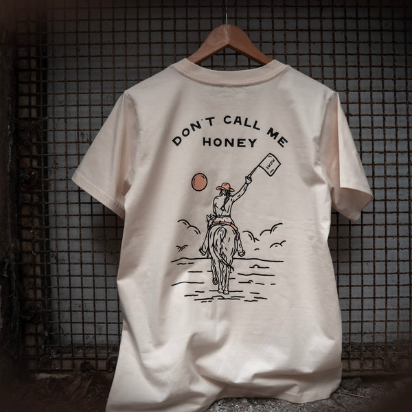 Don't Call Me Honey - Cream T-shirt
