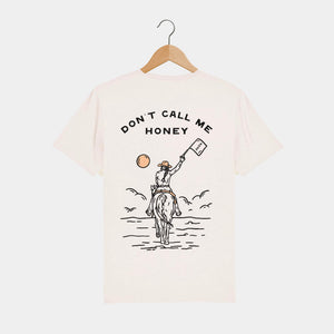 LTD Don't Call me Honey T-shirt